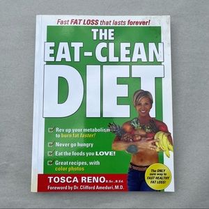 The Eat-Clean Diet: Fast Fat-Loss that lasts Forever! by Tosca Reno